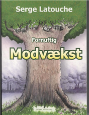 Cover for Serge Latouche · Fornuftig Modvækst (Sewn Spine Book) [1º edição] (2011)
