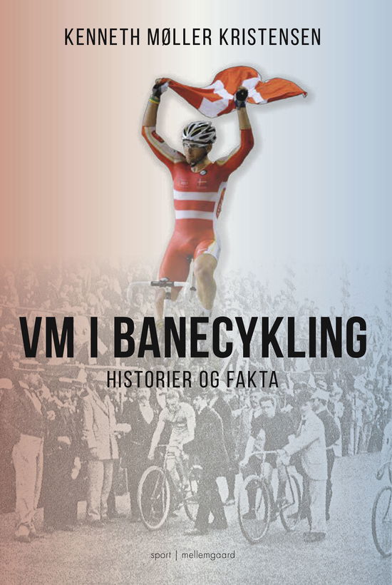 Kenneth Møller Kristensen · VM i banecykling (Sewn Spine Book) [1. wydanie] (2024)