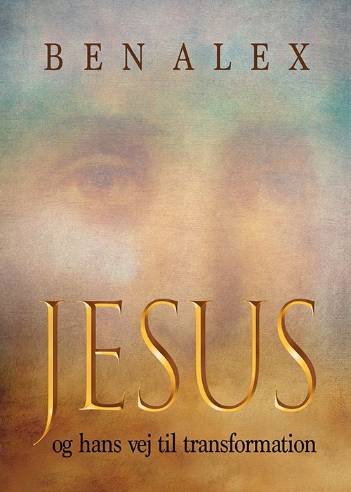 Cover for Ben Alex · Jesus og hans vej til transformation (Innbunden bok) [1. utgave] (2021)