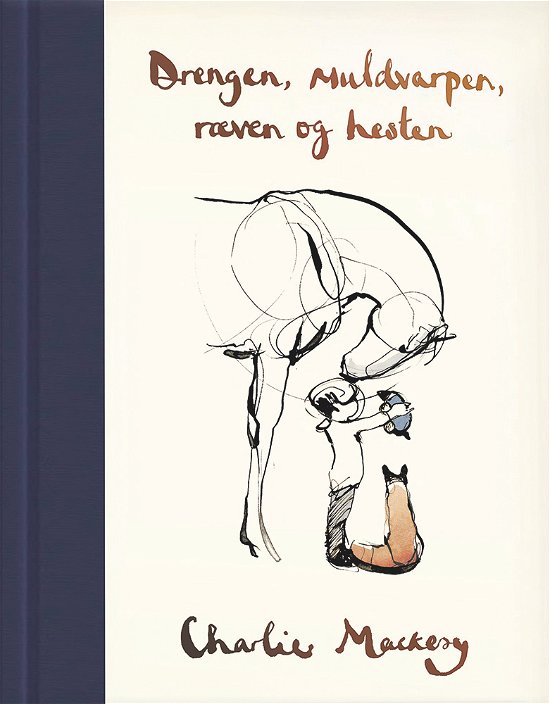 Cover for Charlie Mackesy · Drengen, muldvarpen, ræven og hesten (Gebundenes Buch) [1. Ausgabe] (2020)