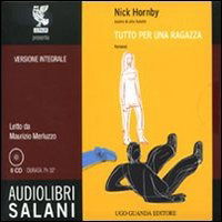 Cover for Nick Hornby · Tutto Per Una Ragazza Letto Da Maurizio Merluzzo. Audiolibro. 6 CD Audio (Buch)