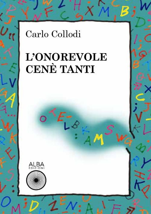 L' Onorevole Cene Tanti - Carlo Collodi - Books -  - 9788899414351 - 