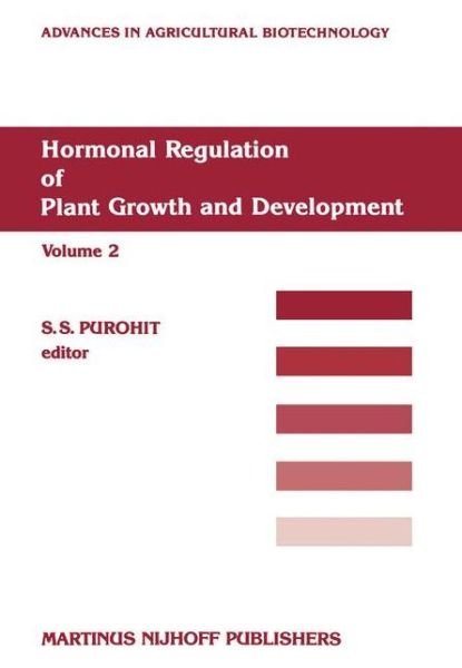 S S Purohit · Hormonal Regulation of Plant Growth and Development - Advances in Agricultural Biotechnology (Hardcover Book) (1986)