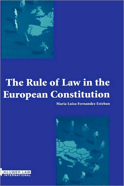 Cover for Marian Luisa Fernandez Estaban · The Rule of Law in the European Constitution (Hardcover Book) (1999)