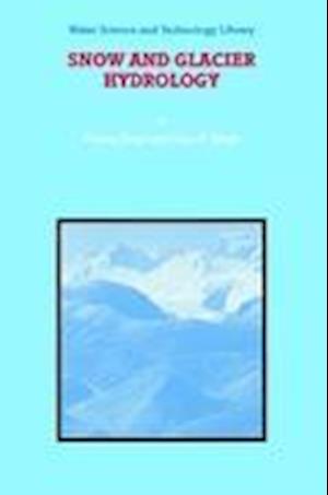 Cover for P. Singh · Snow and Glacier Hydrology - Water Science and Technology Library (Paperback Book) [Softcover reprint of hardcover 1st ed. 2001 edition] (2010)