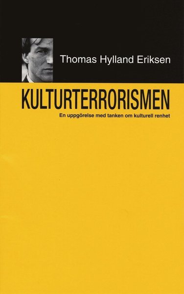 Cover for Thomas Hylland Eriksen · Kulturterrorismen : En uppgörelse med tanken om kulturell renhet (Book) (1999)