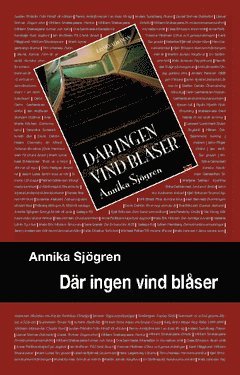 Där ingen vind blåser - Annika Sjögren - Livros - Ordfront - 9789174419351 - 15 de abril de 2010