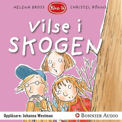 Cover for Helena Bross · Klass 1 b: Vilse i skogen (Lydbog (MP3)) (2017)