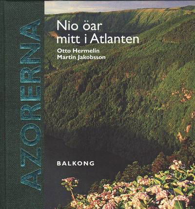 Cover for Martin Jakobsson · Azorerna : nio öar mitt i Atlanten (Bound Book) (2010)
