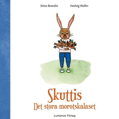 Cover for Stina Brandin · Skuttis: Skuttis: Det stora morotskalaset (Bound Book) (2018)