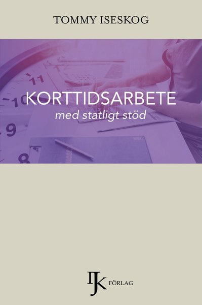 Cover for Tommy Iseskog · Korttidsarbete med statligt stöd (Book) (2020)