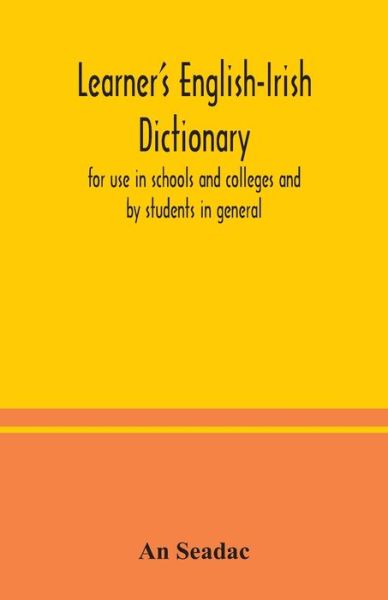 Cover for An Seadac · Learner's English-Irish dictionary: for use in schools and colleges and by students in general (Paperback Book) (2020)