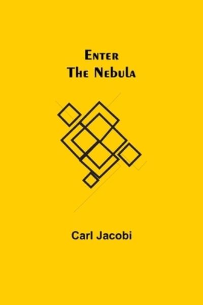Cover for Carl Jacobi · Enter the Nebula (Paperback Bog) (2021)