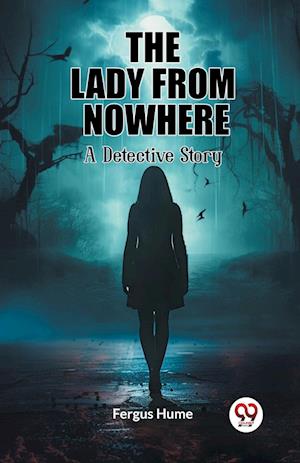 Cover for Fergus Hume · The Lady from NowhereA Detective Story (Edition2023) (Paperback Bog) (2024)