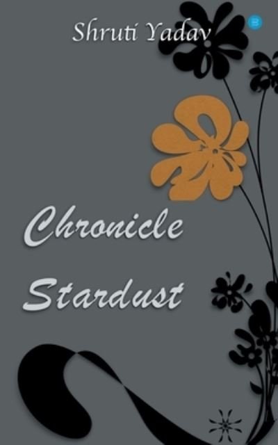 Cover for Shruti Yadav · Chronicle Stardust (Paperback Book) (2020)