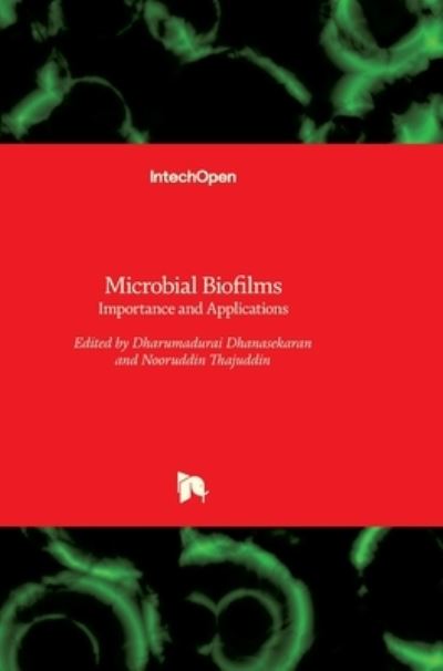 Cover for Dharumadurai Dhanasekaran · Microbial Biofilms: Importance and Applications (Hardcover Book) (2016)