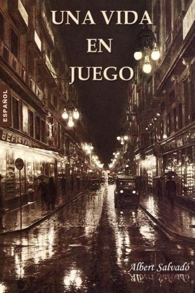 Cover for Albert Salvadó · Una Vida en Juego (Pocketbok) [Spanish edition] (2014)