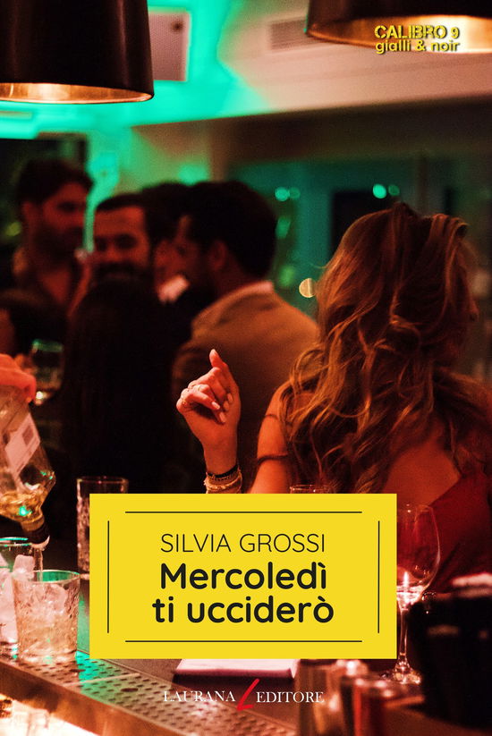 Cover for Silvia Grossi · Mercoledi Ti Uccidero (Book)