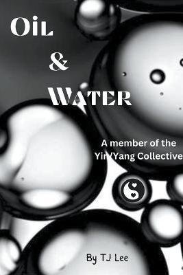 Cover for Tj Lee · Oil &amp; Water (Paperback Bog) (2022)