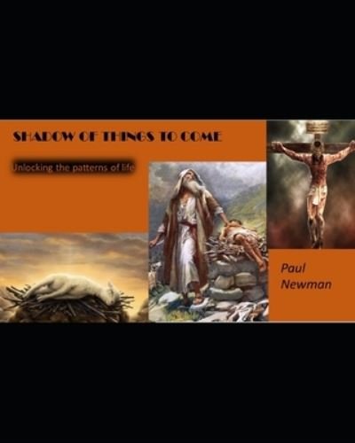 Shadow of Things to Come - Paul Newman - Bøker - Independently Published - 9798366276351 - 2. desember 2022