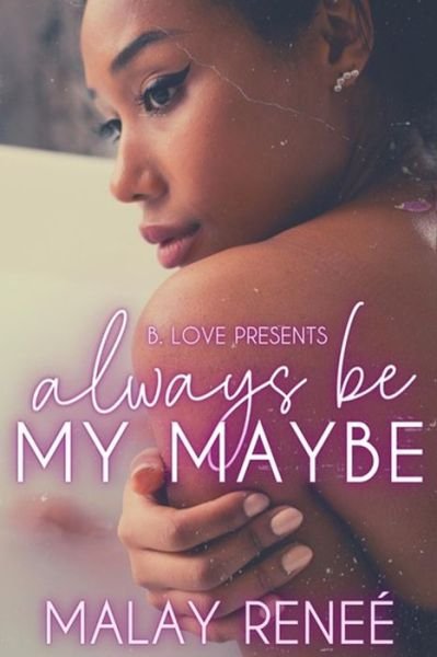 Cover for Malay Renee · Always Be My Maybe (Taschenbuch) (2022)
