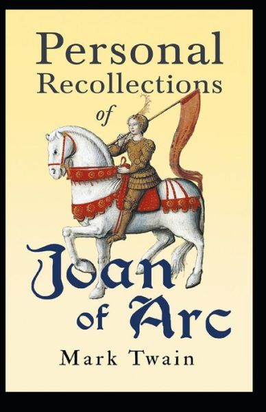 Cover for Mark Twain · Personal Recollections of Joan of Arc: Illustrated Edition (Taschenbuch) (2022)