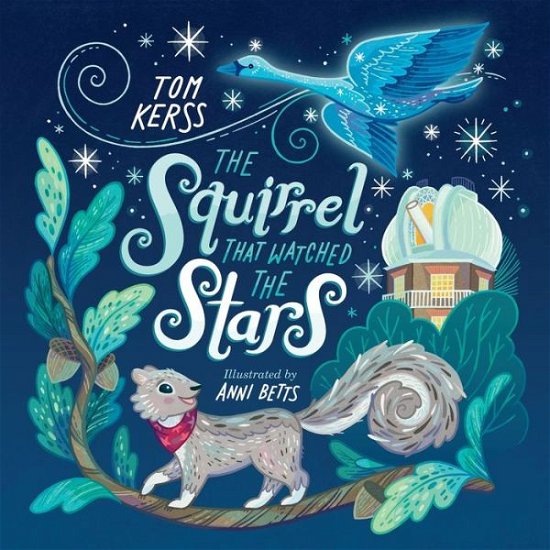 Cover for Tom Kerss · The Squirrel that Watched the Stars (Starry Stories Book One) - Starry Stories (Pocketbok) (2022)