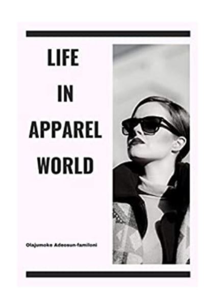 Cover for Olajumoke Adeosun-Familoni · Life in Apparel World (Paperback Book) (2021)