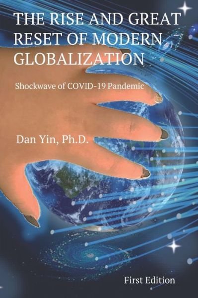 Cover for Yin, Dan, PH D · The Rise and Great Reset of Modern Globalization: Shockwave of COVID-19 Pandemic (Pocketbok) (2021)