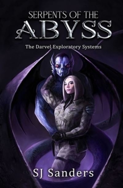 Serpents of the Abyss: The Darvel Exploratory Systems - The Darvel Exploratory Systems - S J Sanders - Books - Independently Published - 9798476629351 - September 14, 2021