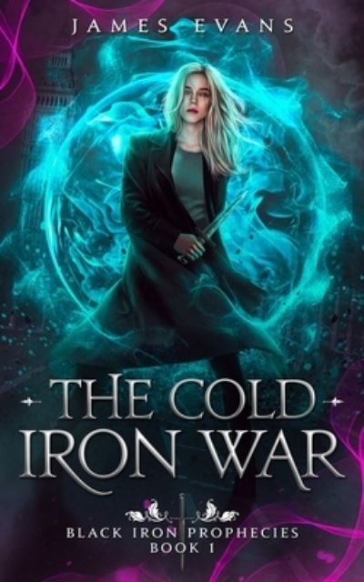 Cover for James Evans · The Cold Iron War - Black Iron Prophecies (Pocketbok) (2022)