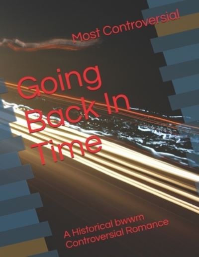 Cover for Most Controversial · Going Back In Time (Paperback Book) (2021)