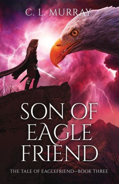 Cover for C L Murray · Son of Eaglefriend - The Tale of Eaglefriend (Paperback Book) (2021)