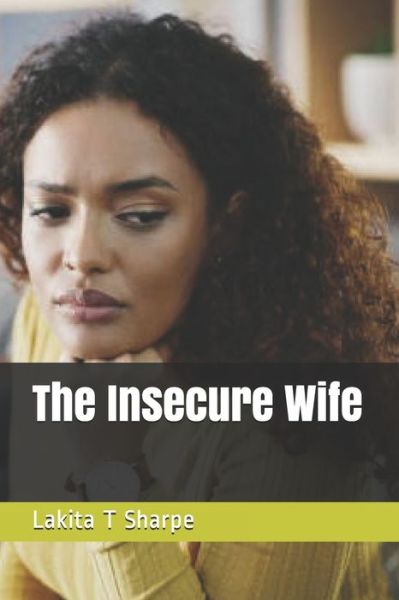 Cover for Lakita T Sharpe · The Insecure Wife (Paperback Book) (2021)