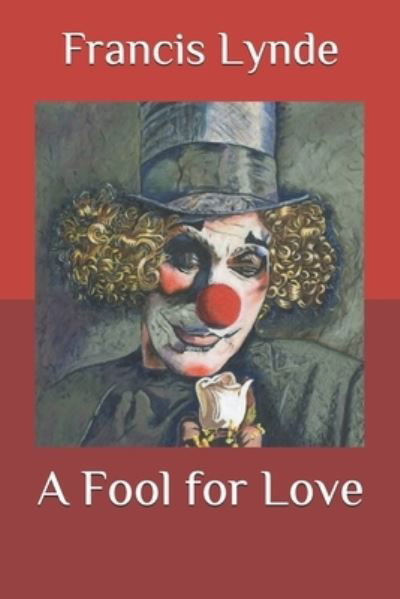 A Fool for Love - Francis Lynde - Książki - Independently Published - 9798578813351 - 9 grudnia 2020