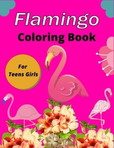 Cover for Ensumongr Publications · Flamingo Coloring Book For Teens Girls (Paperback Book) (2020)
