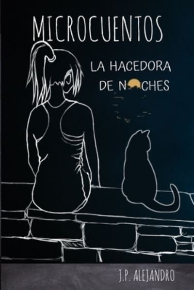 Cover for J P Alejandro · La Hacedora de Noches (Pocketbok) (2020)