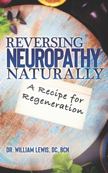 Cover for Bcn William Lewis DC · Reversing Neuropathy Naturally (Paperback Bog) (2020)