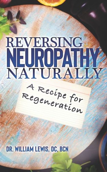 Cover for Bcn William Lewis DC · Reversing Neuropathy Naturally (Pocketbok) (2020)