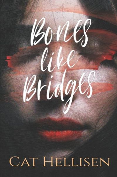 Cover for Cat Hellisen · Bones Like Bridges (Paperback Book) (2020)