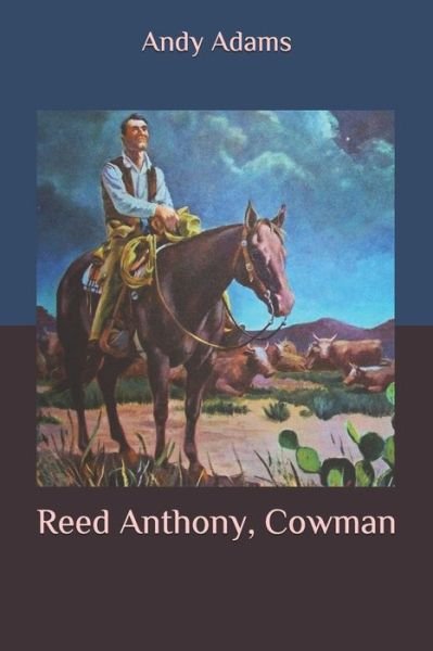 Cover for Andy Adams · Reed Anthony, Cowman (Paperback Book) (2020)