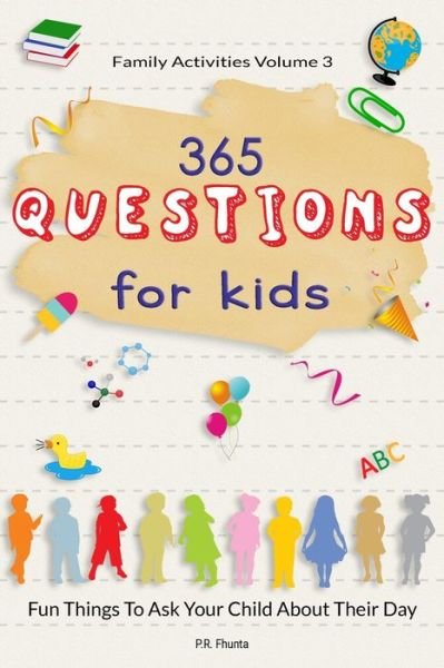 Cover for P R Fhunta · Family Activities Volume 3, 365 Questions For Kids (Paperback Book) (2020)