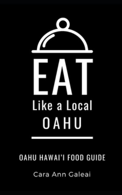 Cover for Cara Ann Galeai · Eat Like a Local-Oahu (Paperback Book) (2020)
