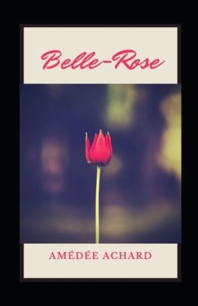 Cover for Amedee Achard · Belle-Rose illustree (Paperback Book) (2021)