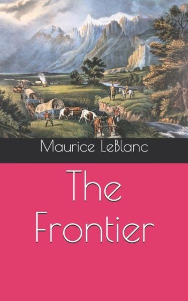 Cover for Maurice Leblanc · The Frontier (Pocketbok) (2021)