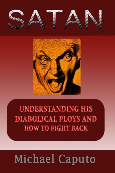 Satan - Michael Caputo - Books - Independently Published - 9798721110351 - March 16, 2021