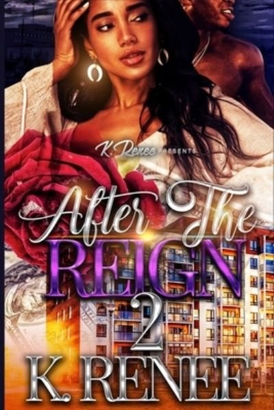 Cover for K Renee · After The Reign 2 (Pocketbok) (2021)