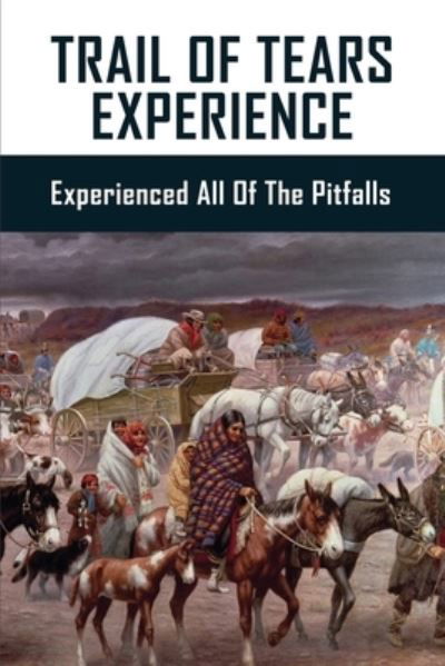 Cover for Jeffry Halaas · Trail Of Tears Experience (Paperback Book) (2021)