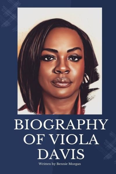 Cover for Bennie Morgan · Viola Davis Memoir: The Biography of Viola Davis (Paperback Book) (2022)