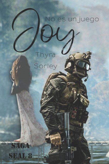 Cover for Thyra Sorley · Joy, no es un juego: Saga SEAL 8 (Paperback Book) (2022)